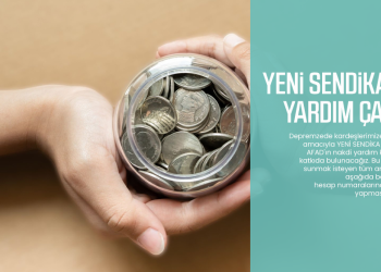 Yeni Sendika’dan Yardım Çağrısı