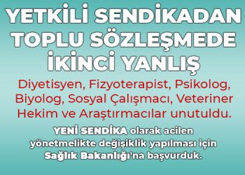 Yetkili Sendika’dan Toplu Sözleşmede İkinci Büyük Yanlış