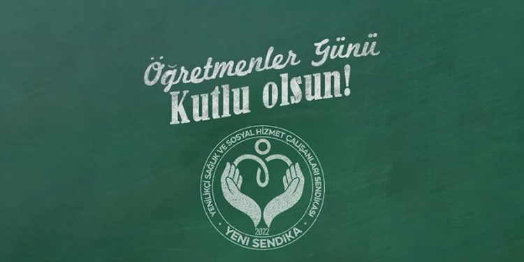 YENİ SENDİKA’DAN 24 KASIM ÖĞRETMENLER GÜNÜ MESAJI