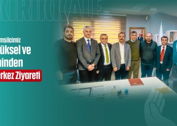 Kırıkkale İl Temsilcimiz Savaş Yüksel ve Yönetiminden Genel Merkez Ziyareti