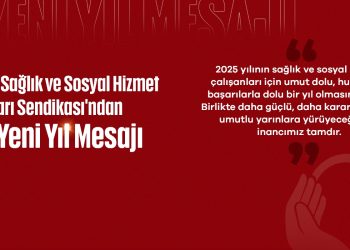 Yenilikçi Sağlık ve Sosyal Hizmet Çalışanları Sendikası’ndan 2025 Yeni Yıl Mesajı