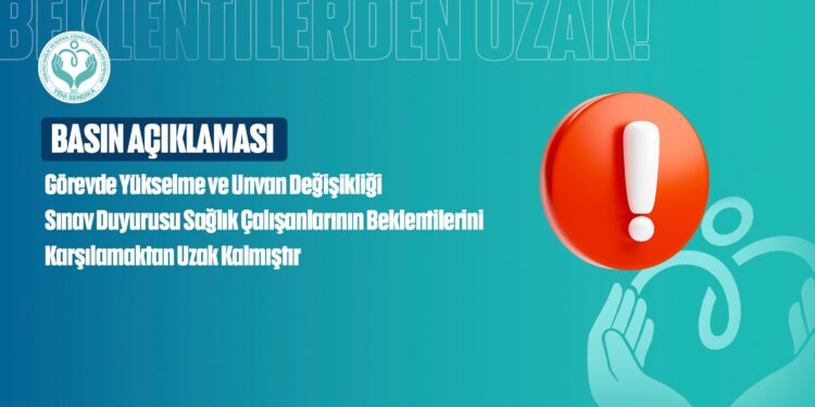 Görevde Yükselme ve Unvan Değişikliği Sınav Duyurusu Sağlık Çalışanlarının Beklentilerini Karşılamaktan Uzak Kalmıştır