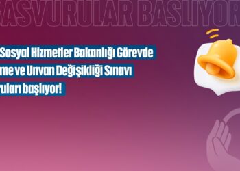 Aile Ve Sosyal Hizmetler Bakanlığı Görevde Yükselme Ve Unvan Değişikliği Sınav Duyurusu