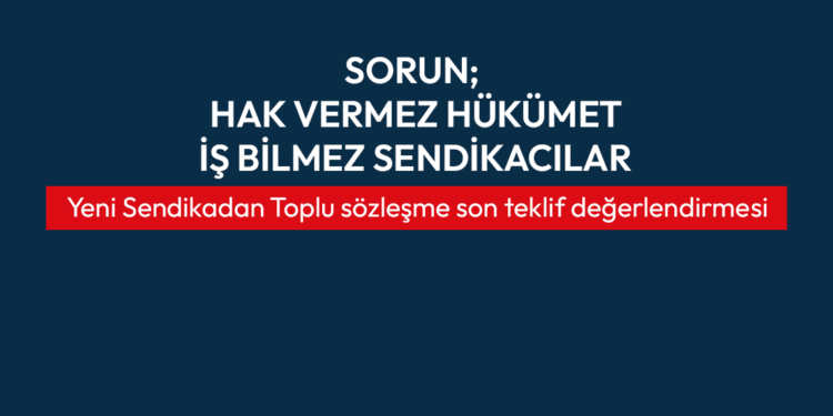 SORUN;HAK VERMEZ HÜKÜMETİŞ BİLMEZ SENDİKACILAR