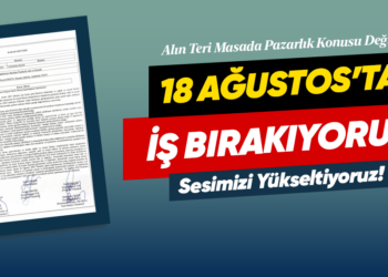 Yeni Sendika’dan Toplu Sözleşme Eylem Kararı: 18 Ağustos’ta Türkiye Genelinde İş Bırakma!