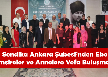 Yeni Sendika Ankara Şubesi’nden Ebeler, Hemşireler ve Annelere Vefa Buluşması