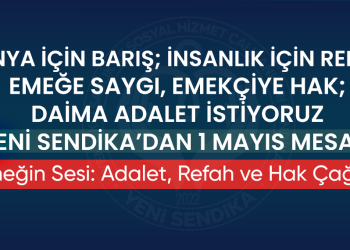 DÜNYA İÇİN BARIŞ; İNSANLIK İÇİN REFAH; EMEĞE SAYGI,EMEKÇİYE HAK; DAİMA ADALET İSTİYORUZ