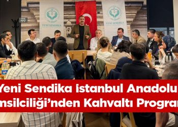 Yeni Sendika İstanbul Anadolu Temsilciliği’nden Kahvaltı Programı
