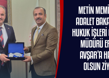 METİN MEMİŞ’TEN ADALET BAKANLIĞI HUKUK İŞLERİ GENEL MÜDÜRÜ ERDİNÇ AVŞAR’A HAYIRLI OLSUN ZİYARETİ