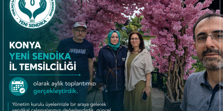 Yeni Sendika Konya İl Temsilciliği Yönetim Kurulu Toplantısını Gerçekleştirdi