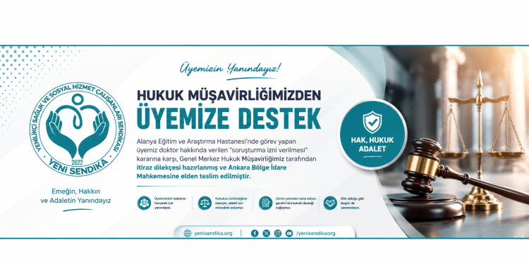 Yeni Sendika Hukuk Müşavirliğinden Üyemize Hukuki Destek: Soruşturma İzni Kararına İtiraz Edildi