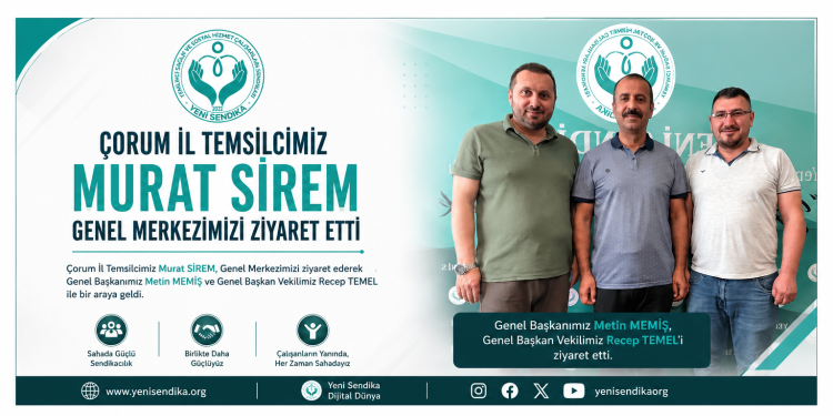 Çorum İl Temsilcimiz Murat Sirem’den Genel Merkezimize Ziyaret