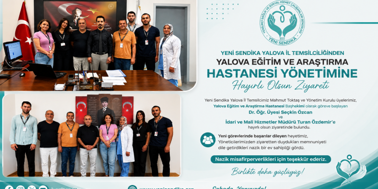 Yeni Sendika Yalova İl Temsilciliğinden Yalova Eğitim ve Araştırma Hastanesi Yönetimine Hayırlı Olsun Ziyareti