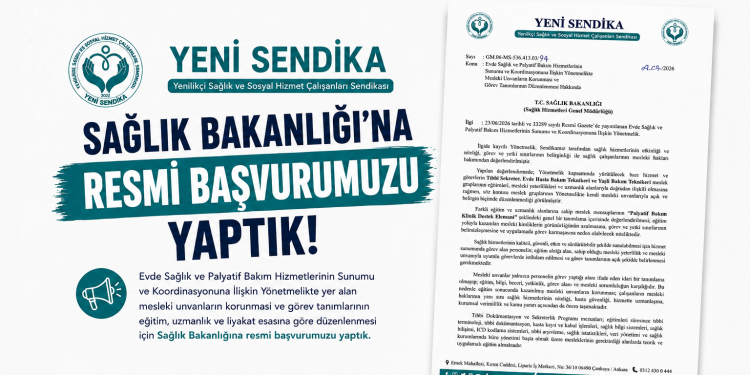 YENİ SENDİKA’dan Sağlık Bakanlığına Mesleki Unvanlar İçin Resmî Başvuru Tıbbi Sekreter, Evde Hasta Bakım Teknikeri ve Yaşlı Bakım Teknikerlerinin Mesleki Unvanları Korunmalı
