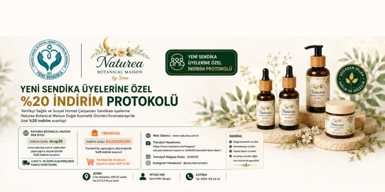YENİ SENDİKA ÜYELERİNE NATUREA BOTANICAL MAISON’DAN ÖZEL %20 İNDİRİM