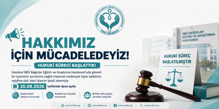 Sağlık Mazereti Nedeniyle Yapılan Tayin Talebi Reddedildi: YENİ SENDİKA Konuyu Yargıya Taşıdı