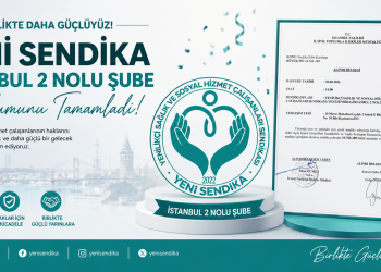 YENİ SENDİKA İSTANBUL 2 NOLU ŞUBE KURULUŞUNU TAMAMLADI