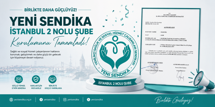 YENİ SENDİKA İSTANBUL 2 NOLU ŞUBE KURULUŞUNU TAMAMLADI