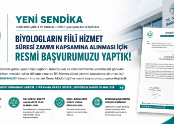 YENİ SENDİKA’DAN BİYOLOGLAR İÇİN RESMÎ BAŞVURU: “RİSK VARSA YIPRANMA VARDIR, YIPRANMA VARSA SOSYAL GÜVENLİK HAKKI OLMALIDIR”
