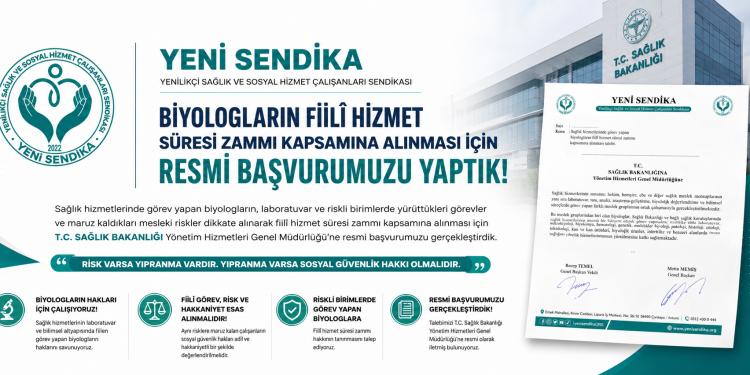 YENİ SENDİKA’DAN BİYOLOGLAR İÇİN RESMÎ BAŞVURU: “RİSK VARSA YIPRANMA VARDIR, YIPRANMA VARSA SOSYAL GÜVENLİK HAKKI OLMALIDIR”