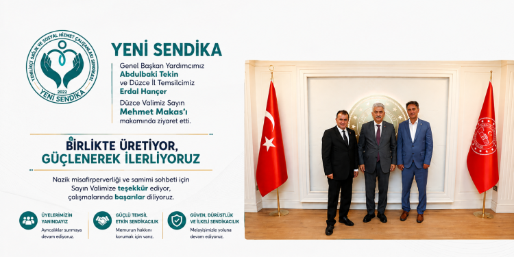 Yeni Sendika’dan Düzce Valisi Mehmet Makas’a Ziyaret
