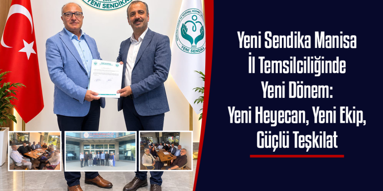Yeni Sendika Manisa İl Temsilciliğinde Yeni Dönem: Yeni Heyecan, Yeni Ekip, Güçlü Teşkilat