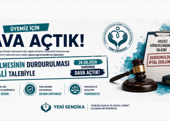 ÜYEMİZİN GEÇİCİ GÖREVLENDİRMESİNE KARŞI DAVA AÇTIK