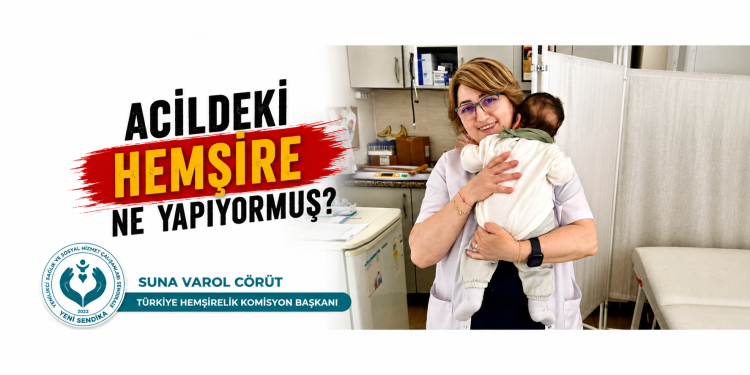 Yeni Sendika Türkiye Hemşirelik Komisyonu Başkanı: “Acildeki Hemşire Ne Yapıyor muş?”