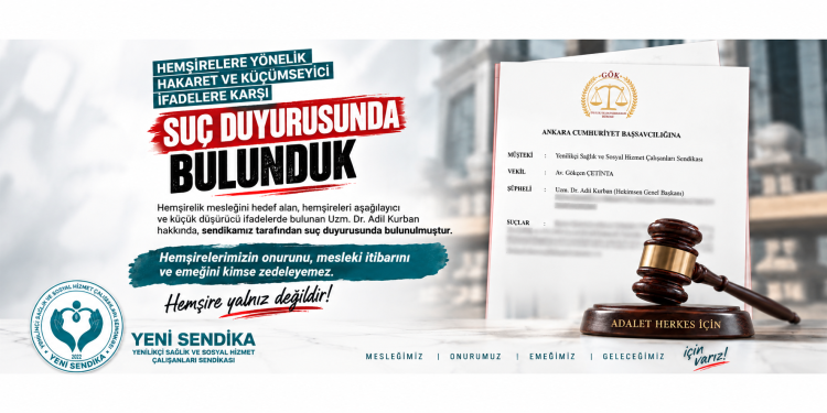 YENİ SENDİKA’DAN HEMŞİRELERE YÖNELİK İFADELERE SUÇ DUYURUSU