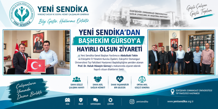 YENİ SENDİKA’DAN BAŞHEKİM GÜRSOY’A HAYIRLI OLSUN ZİYARETİ