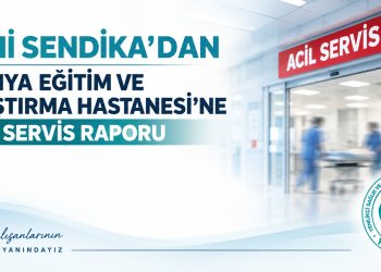 Yeni Sendika’dan Alanya Eğitim ve Araştırma Hastanesi’nde Acil Servis Çalışma Düzenine İlişkin Rapor