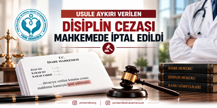Usule Aykırı Verilen Disiplin Cezası Mahkemede İptal Edildi