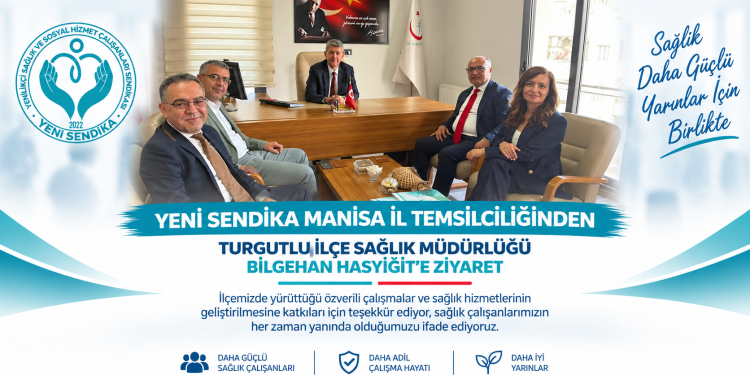 Yeni Sendika Manisa’dan Turgutlu İlçe Sağlık Müdürlüğü’ne Ziyaret