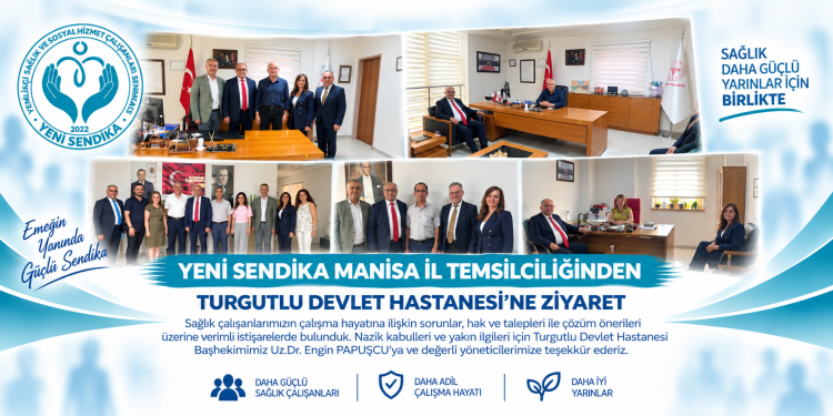 Yeni Sendika Manisa’dan Turgutlu Devlet Hastanesi’ne Ziyaret