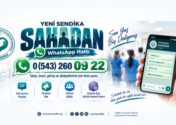 Yeni Sendika’dan Yeni Dönem İletişim Hamlesi: SAHADAN