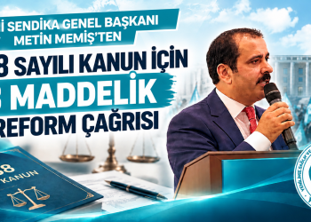 YENİ SENDİKA’DAN 4688 SAYILI KANUN İÇİN 8 MADDELİK REFORM ÇAĞRISI: “BUYURUN, DEĞİŞTİRİN!”