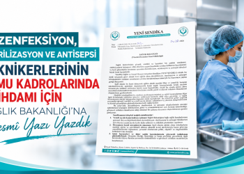 YENİ SENDİKA’dan Dezenfeksiyon, Sterilizasyon ve Antisepsi Teknikerleri İçin Kamu Kadrosu Talebi