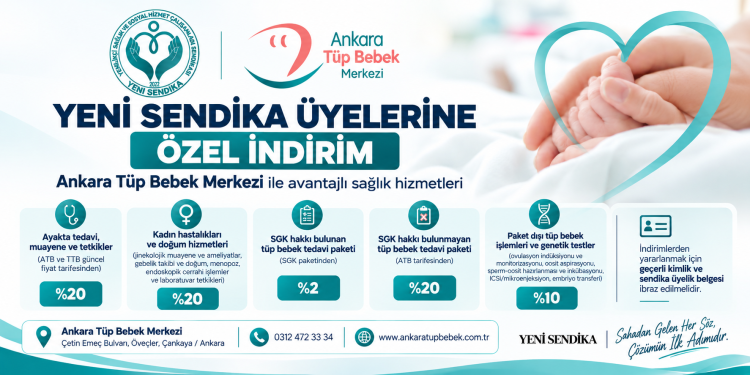 YENİ SENDİKA ÜYELERİNE ANKARA TÜP BEBEK MERKEZİ’NDEN ÖZEL İNDİRİM FIRSATI