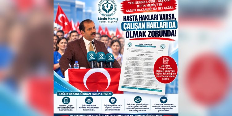 YENİ SENDİKA GENEL BAŞKANI METİN MEMİŞ’TEN SAĞLIK BAKANLIĞI’NA NET ÇAĞRI: HASTA HAKLARI VARSA, ÇALIŞAN HAKLARI DA OLMAK ZORUNDA!